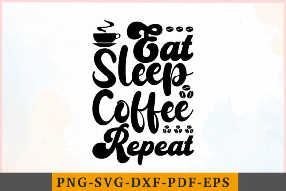 Eat Sleep Coffee Repeat