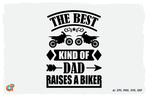 The Best Kind of Dad Raises a Biker: A Practical Guide to Quality Digital Assets for Your Projects